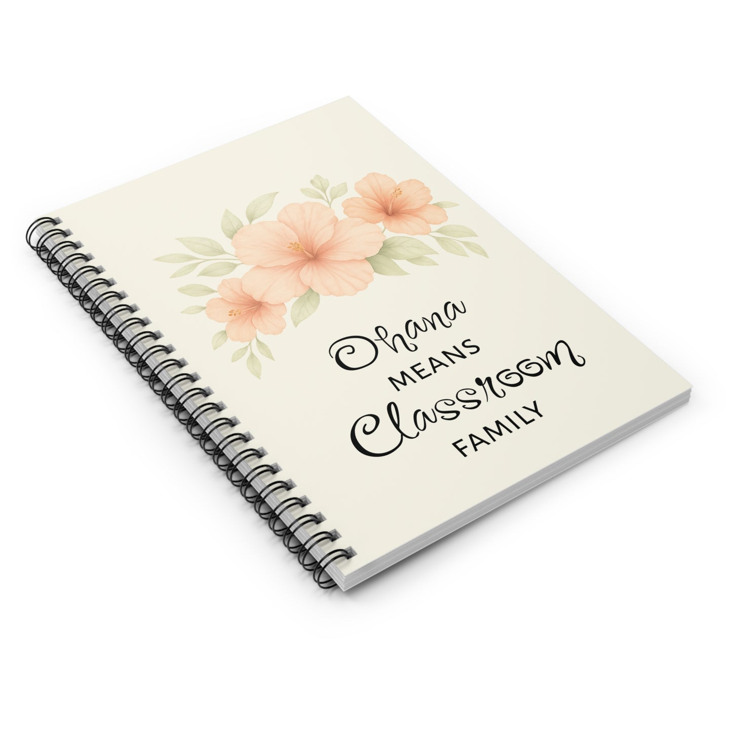 Ohana Means Classroom Family Spiral Notebook - Meaningful Ruled Lined Journal for Classroom, Family & Gifts, Teacher Gifts, Floral, Elegant Stationary, Minimalist