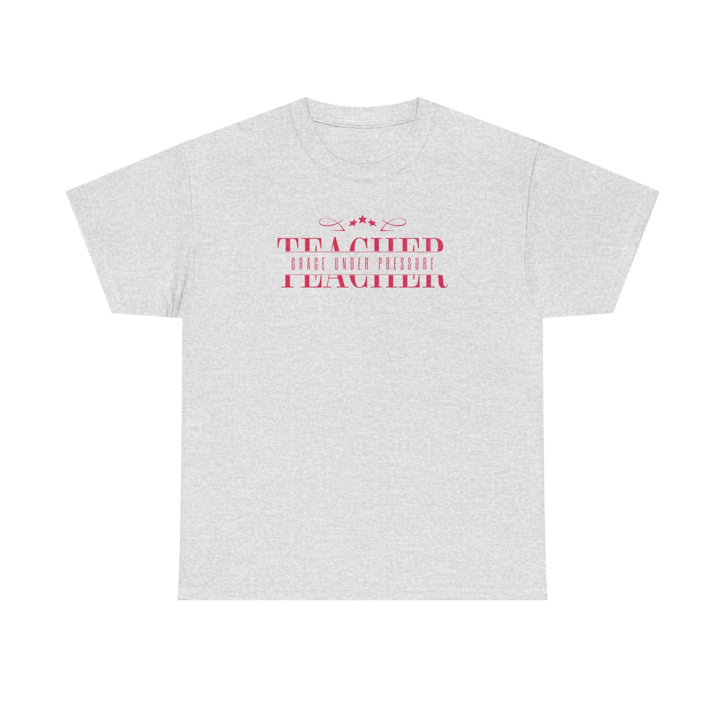 Teacher Grace Under Pressure Unisex Heavy Cotton Tee, Elegant Teacher Appreciation Gift, Teacher Birthday
