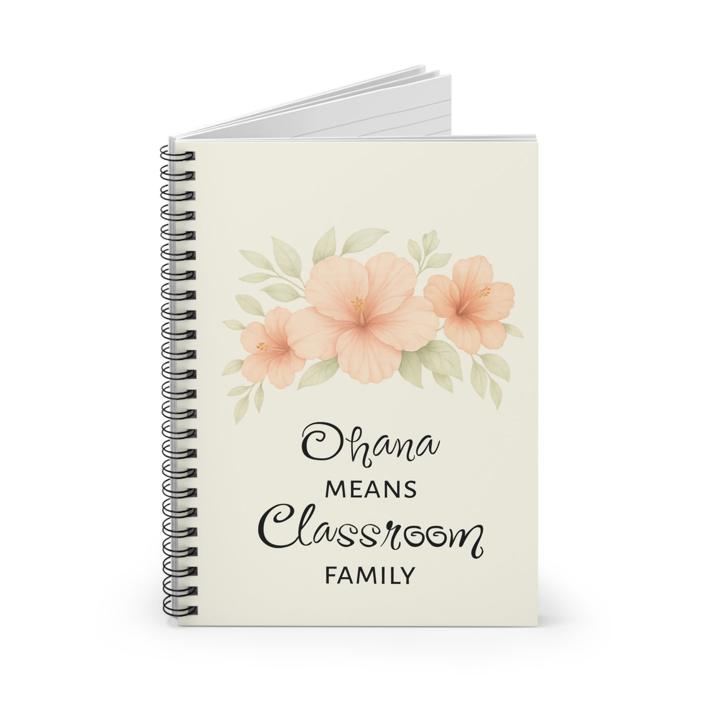 Ohana Means Classroom Family Spiral Notebook - Meaningful Ruled Lined Journal for Classroom, Family & Gifts, Teacher Gifts, Floral, Elegant Stationary, Minimalist