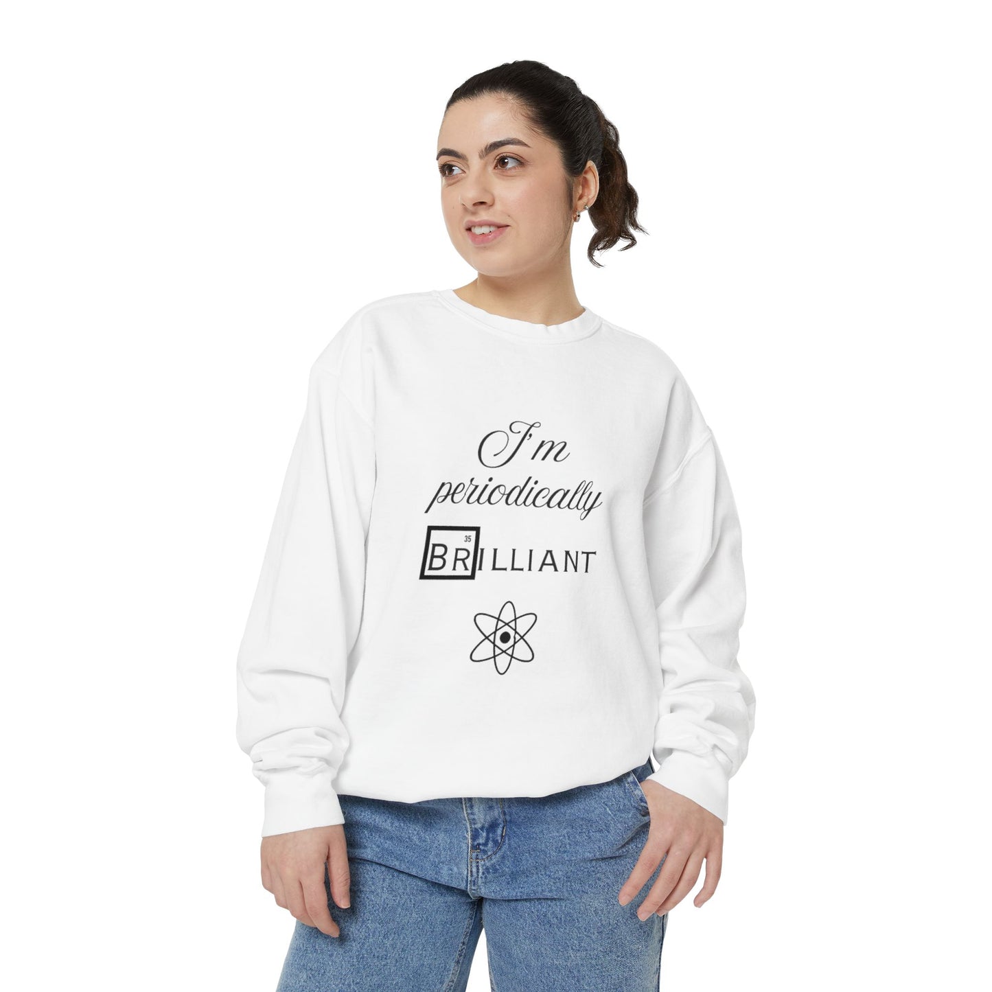 I'm Periodically Brilliant Sweatshirt, Funny Science Gift for Men and Women, Unisex Crewneck, Ideal for Teachers, STEM Lovers, Scientists