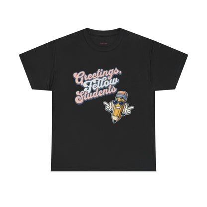 Greetings Fellow Students Unisex Heavy Cotton Tee, Back to School Shirt, Teacher Appreciation Gift, Class Spirit Wear, Fun Classroom Apparel