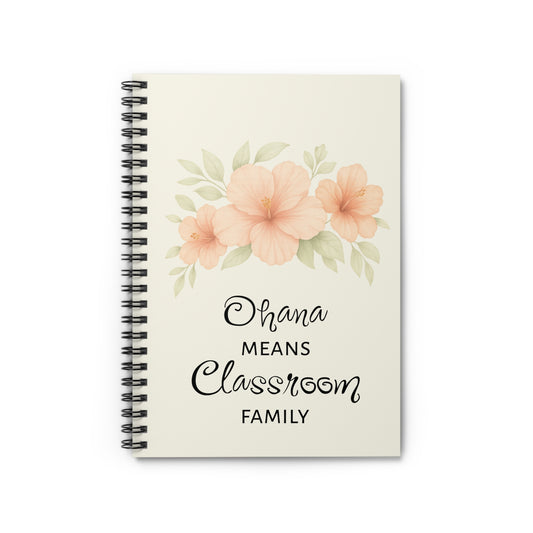 Ohana Means Classroom Family Spiral Notebook - Meaningful Ruled Lined Journal for Classroom, Family & Gifts, Teacher Gifts, Floral, Elegant Stationary, Minimalist