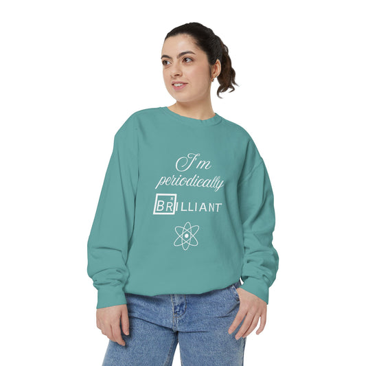 I'm Periodically Brilliant Sweatshirt, Funny Science Gift for Men and Women, Unisex Crewneck, Ideal for Teachers, STEM Lovers, Scientists
