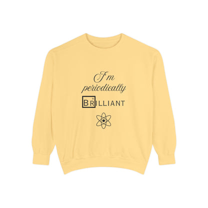 I'm Periodically Brilliant Sweatshirt, Funny Science Gift for Men and Women, Unisex Crewneck, Ideal for Teachers, STEM Lovers, Scientists