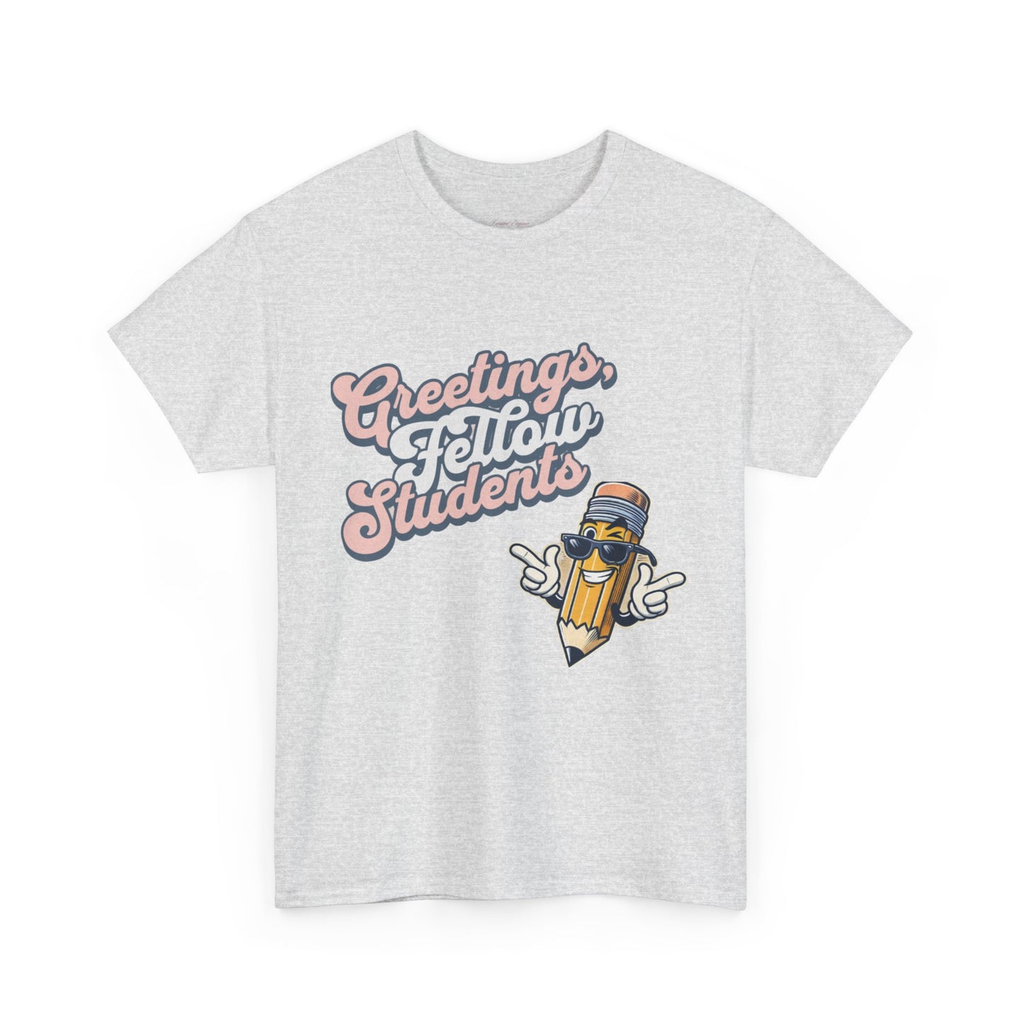 Greetings Fellow Students Unisex Heavy Cotton Tee, Back to School Shirt, Teacher Appreciation Gift, Class Spirit Wear, Fun Classroom Apparel