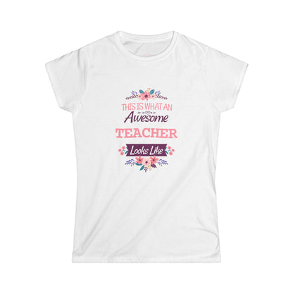 Awesome Teacher Women's Softstyle Tee - Inspirational Gift for Educators, T-shirt for Teachers