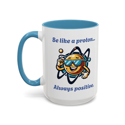 Colorful Positive Proton Coffee Mug, Funny Mug, Gift for Science Lovers, Chemistry Joke Mug, Office Coffee Cup, Teacher Gift