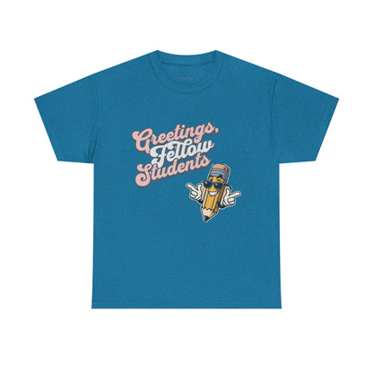 Greetings Fellow Students Unisex Heavy Cotton Tee, Back to School Shirt, Teacher Appreciation Gift, Class Spirit Wear, Fun Classroom Apparel