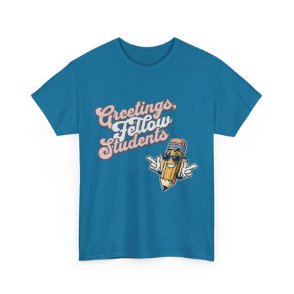 Greetings Fellow Students Unisex Heavy Cotton Tee, Back to School Shirt, Teacher Appreciation Gift, Class Spirit Wear, Fun Classroom Apparel