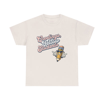 Greetings Fellow Students Unisex Heavy Cotton Tee, Back to School Shirt, Teacher Appreciation Gift, Class Spirit Wear, Fun Classroom Apparel