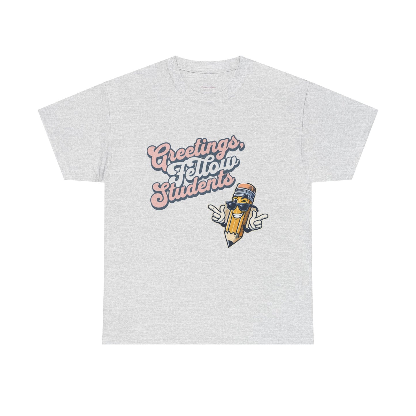 Greetings Fellow Students Unisex Heavy Cotton Tee, Back to School Shirt, Teacher Appreciation Gift, Class Spirit Wear, Fun Classroom Apparel