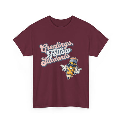 Greetings Fellow Students Unisex Heavy Cotton Tee, Back to School Shirt, Teacher Appreciation Gift, Class Spirit Wear, Fun Classroom Apparel