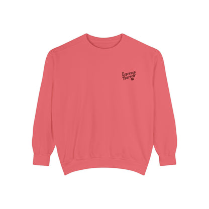 Espresso Yourself Unisex Garment-Dyed Sweatshirt