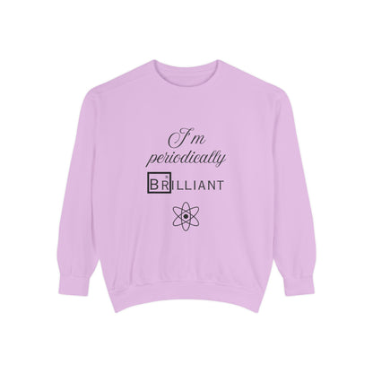 I'm Periodically Brilliant Sweatshirt, Funny Science Gift for Men and Women, Unisex Crewneck, Ideal for Teachers, STEM Lovers, Scientists