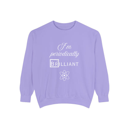 I'm Periodically Brilliant Sweatshirt, Funny Science Gift for Men and Women, Unisex Crewneck, Ideal for Teachers, STEM Lovers, Scientists