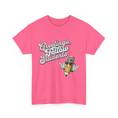 Greetings Fellow Students Unisex Heavy Cotton Tee, Back to School Shirt, Teacher Appreciation Gift, Class Spirit Wear, Fun Classroom Apparel