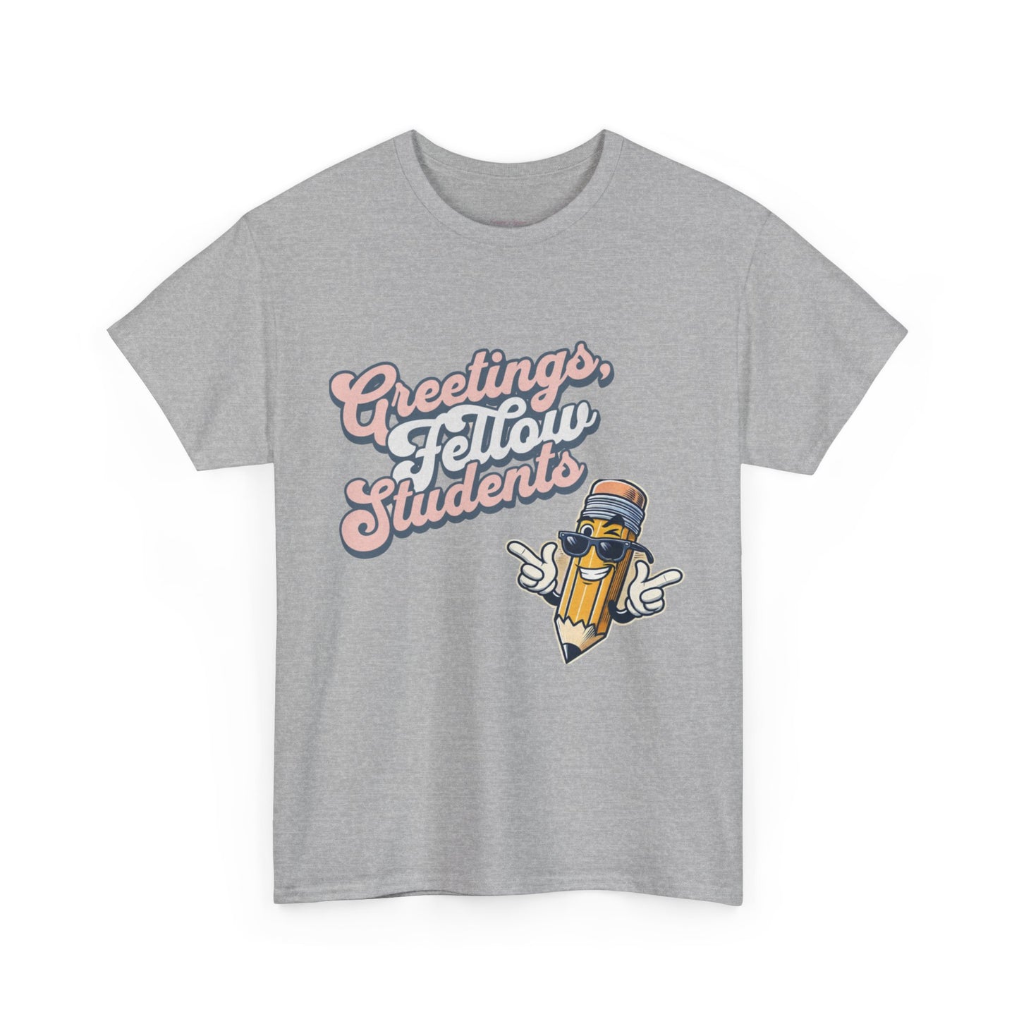 Greetings Fellow Students Unisex Heavy Cotton Tee, Back to School Shirt, Teacher Appreciation Gift, Class Spirit Wear, Fun Classroom Apparel