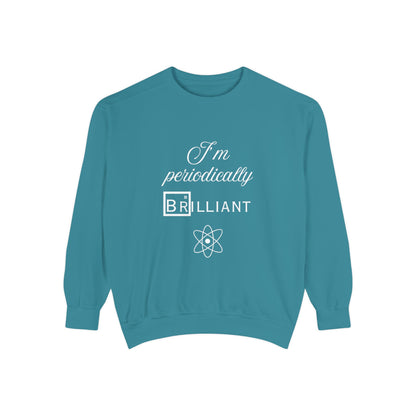 I'm Periodically Brilliant Sweatshirt, Funny Science Gift for Men and Women, Unisex Crewneck, Ideal for Teachers, STEM Lovers, Scientists