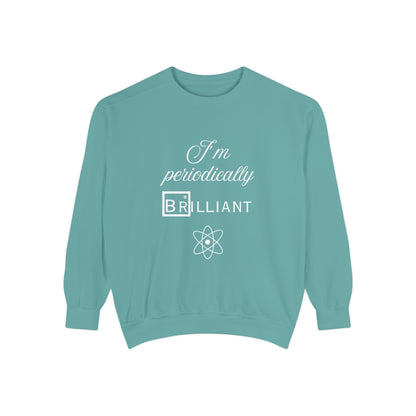 I'm Periodically Brilliant Sweatshirt, Funny Science Gift for Men and Women, Unisex Crewneck, Ideal for Teachers, STEM Lovers, Scientists