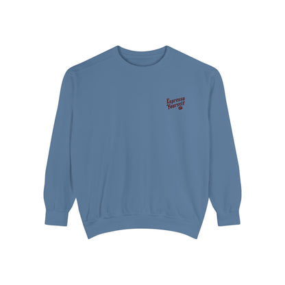 Espresso Yourself Unisex Garment-Dyed Sweatshirt
