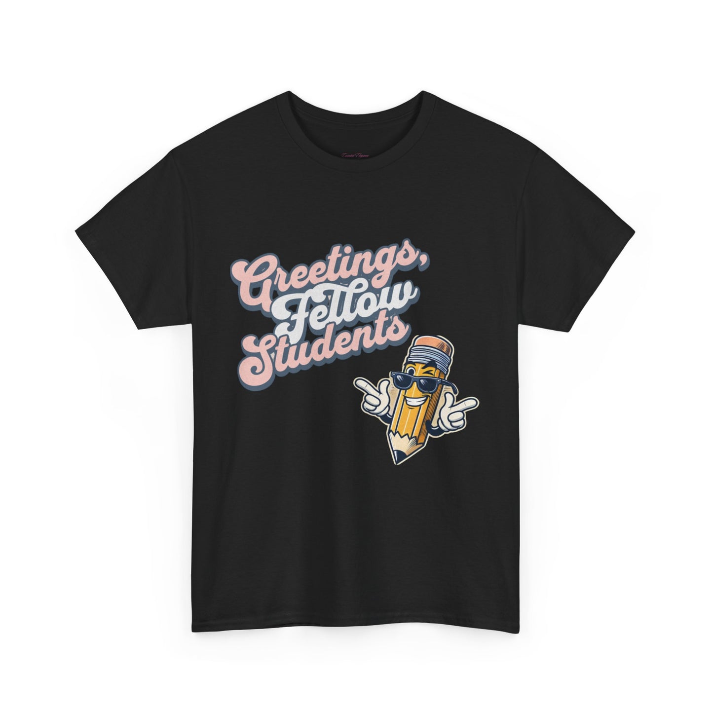 Greetings Fellow Students Unisex Heavy Cotton Tee, Back to School Shirt, Teacher Appreciation Gift, Class Spirit Wear, Fun Classroom Apparel